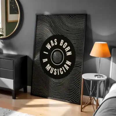 I Was Bron A Musician Dekoratif Tablo